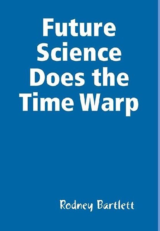 Future Science Does the Time Warp