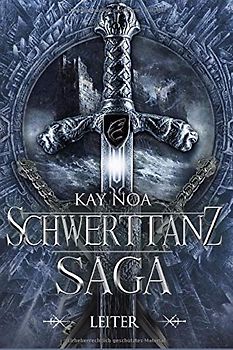 Schwerttanz-Saga 3: Leiter