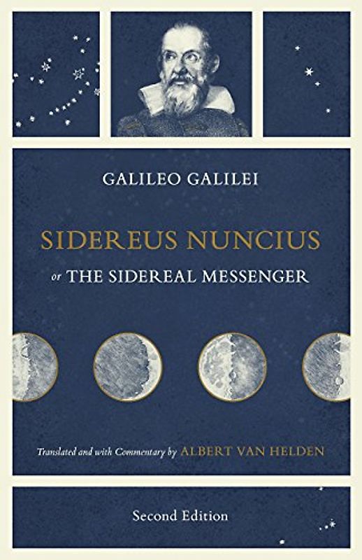 Sidereus Nuncius, or The Sidereal Messenger