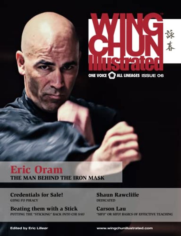 Wing Chun Illustrated Magazine Issue 6 (June 2012): Featuring Sifu Eric Oram