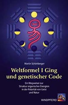 Weltformel I Ging und genetischer Code