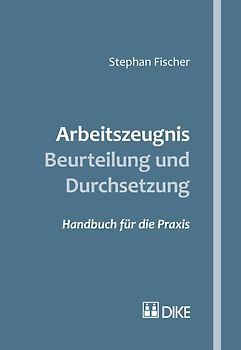 Arbeitszeugnis – Beurteilung und Durchsetzung