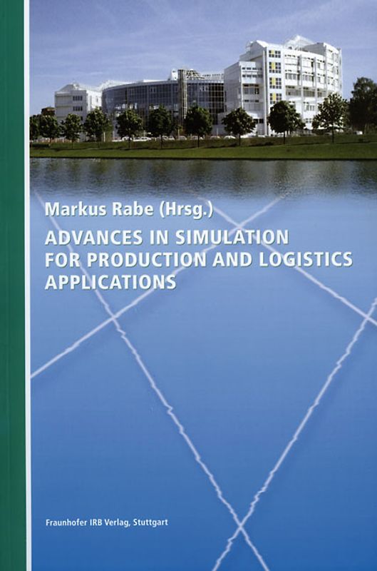Advances in Simulation for Production and Logistics Applications.