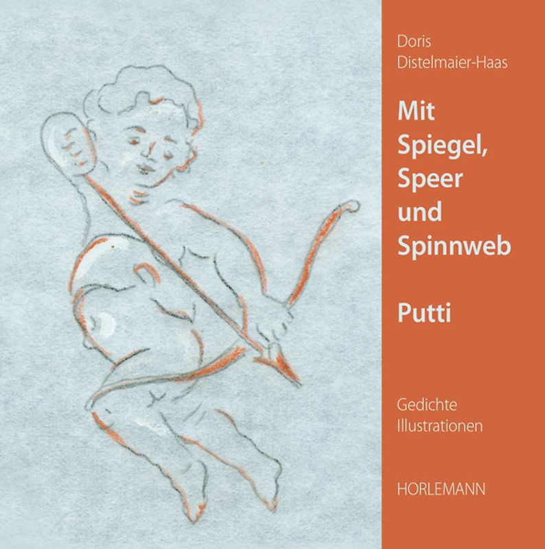 Mit Spiegel, Speer und Spinnweb. Putti-Gedichte und Illustrationen