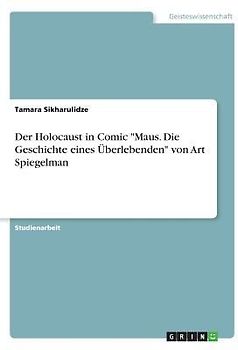 Der Holocaust in Comic "Maus. Die Geschichte eines Überlebenden" von Art Spiegelman