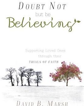 Doubt Not, But Be Believing