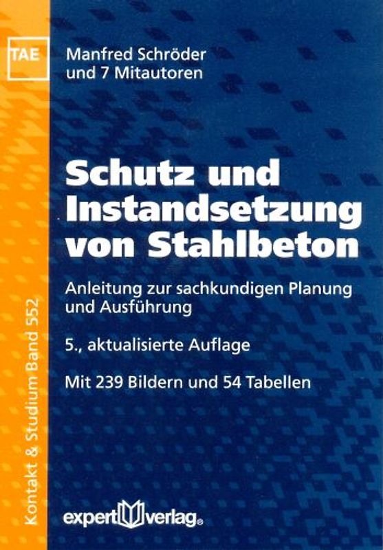 Schutz und Instandsetzung von Stahlbeton. Anleitung zur sachkundigen Planung und Ausführung