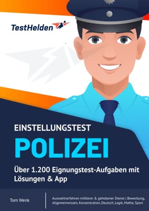 Einstellungstest Polizei: Über 1.200 Eignungstest-Aufgaben mit Lösungen & App: Auswahlverfahren mittlerer & gehobener Dienst | Bewerbung, Allgemeinwissen, Konzentration, Deutsch, Logik, Mathe, Sport