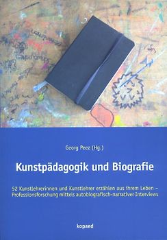 Kunstpädagogik und Biografie
