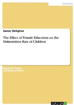 The Effect of Female Education on the Malnutrition Rate of Children