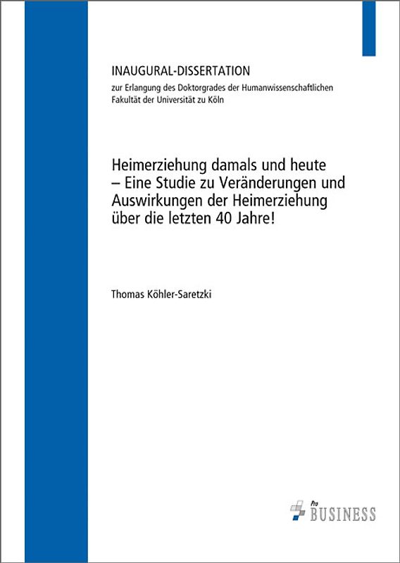 Heimerziehung damals und heute – Eine Studie zu Veränderungen und Auswirkungen der Heimerziehung über die letzten 40 Jahre!