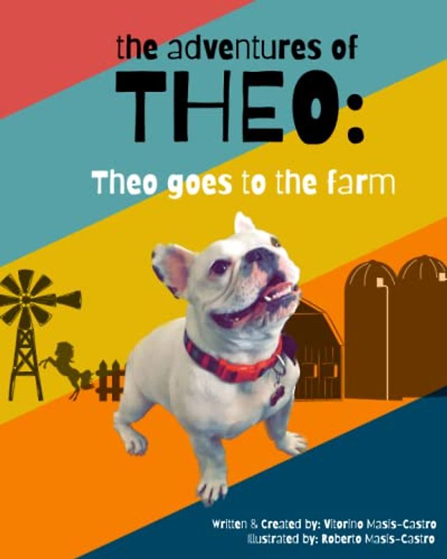 The Adventures of Theo: Theo goes to the farm
