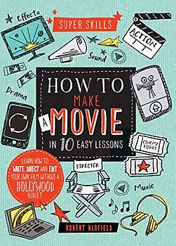 How to Make a Movie in 10 Easy Lessons (Super Skills)