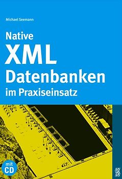 Native XML-Datenbanken im Praxiseinsatz