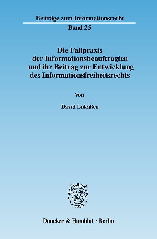 Die Fallpraxis der Informationsbeauftragten und ihr Beitrag zur Entwicklung des Informationsfreiheitsrechts.