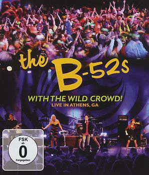 The B-52's - With the Wild Crowd! Live in Athens, Ga
