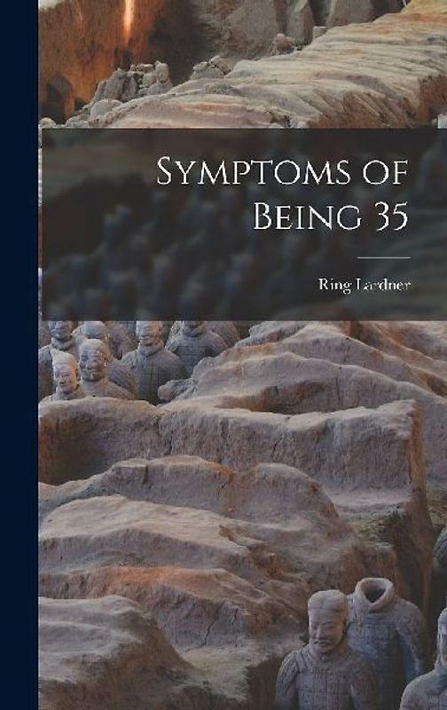 Symptoms of Being 35