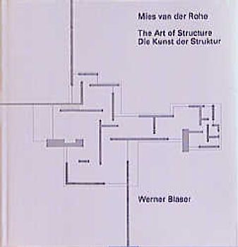 Mies van der Rohe : The Art of Structure / Kunst der Struktur Englisch / Deutsch