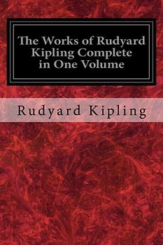 The Works of Rudyard Kipling Complete in One Volume