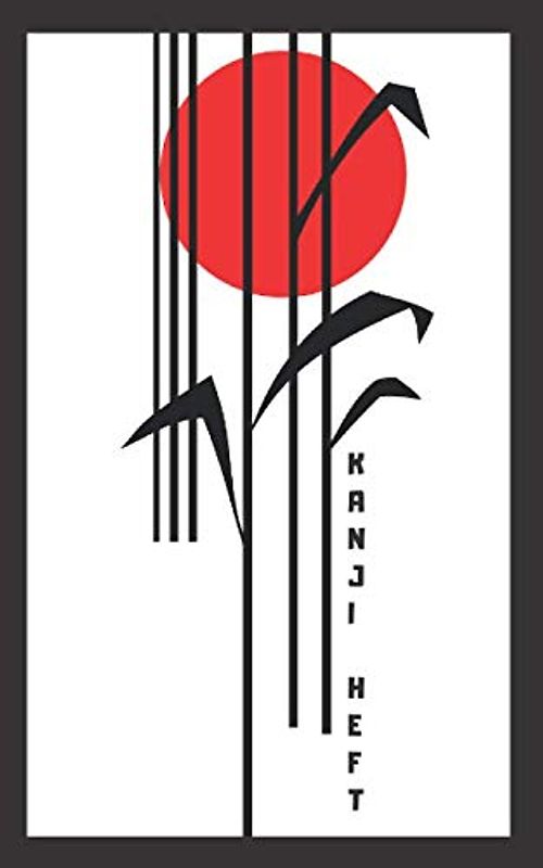 Kanji Heft: Kanji Papier zum Üben und Lernen der japanischen Schrift • Kanji Schreibheft • Hiragana und Katakana Übungsheft