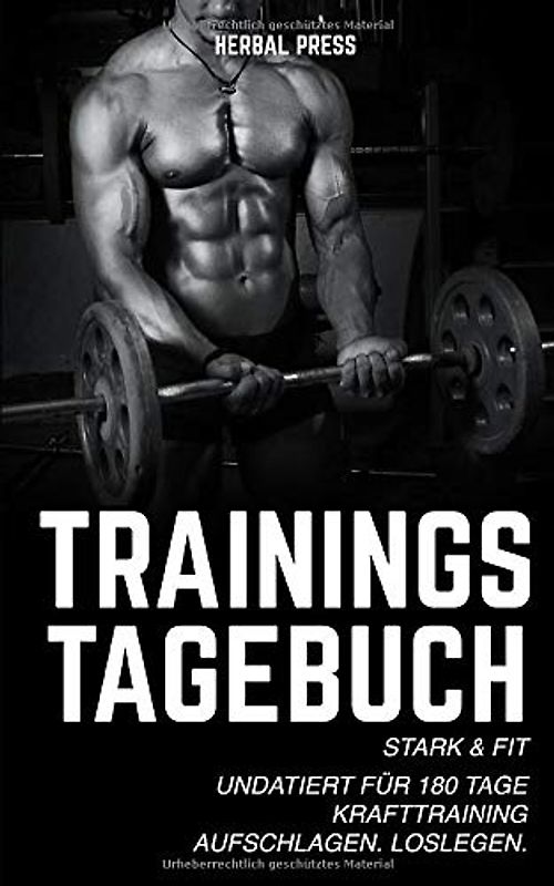 Trainingstagebuch Stark & Fit: Undatiertes Workout Journal für 180 Tage Krafttraining