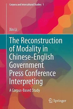 The Reconstruction of Modality in Chinese-English Government Press Conference Interpreting