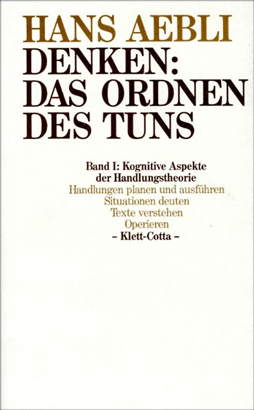 Denken: das Ordnen des Tuns / Kognitive Aspekte der Handlungstheorie (Denken: das Ordnen des Tuns, Bd. 1)