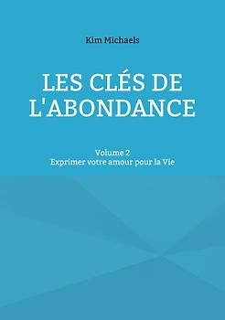 Les clés de l'abondance - Volume 2