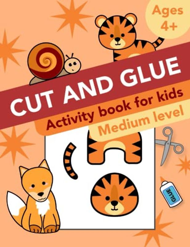 Cut and Glue: Medium level activity book for kids ages 4+: Scissor skills, cutting, and gluing.