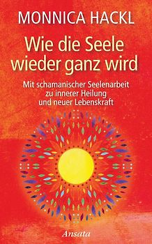 Wie die Seele wieder ganz wird