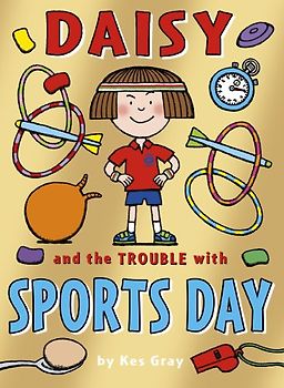 Daisy and the Trouble with Sports Day (A Daisy Story)