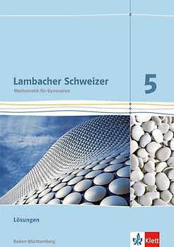 Lambacher Schweizer Mathematik 5. Ausgabe Baden-Württemberg. Lösungen Klasse 5