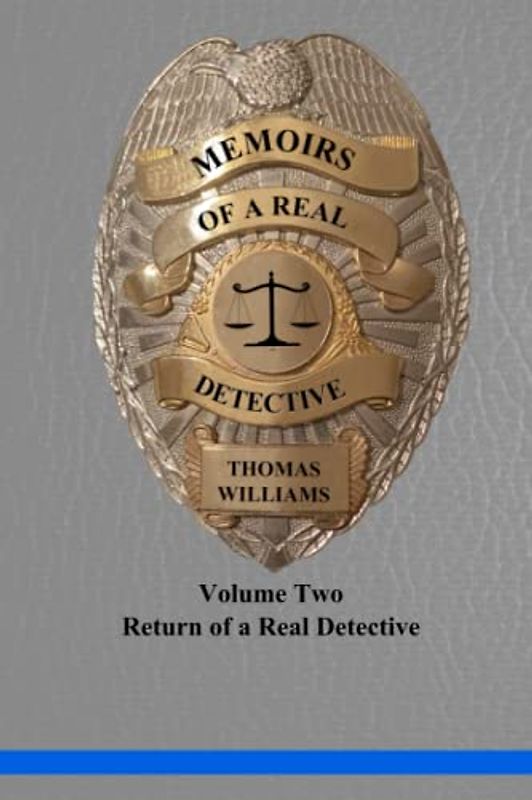 Return of a Real Detective: Volume Two True Crime (MEMOIRS OF A REAL DETECTIVE)