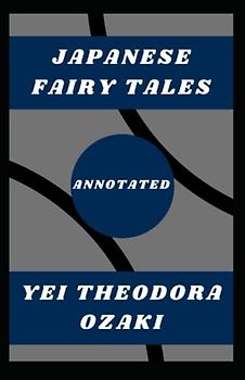 Japanese Fairy Tales Annotated