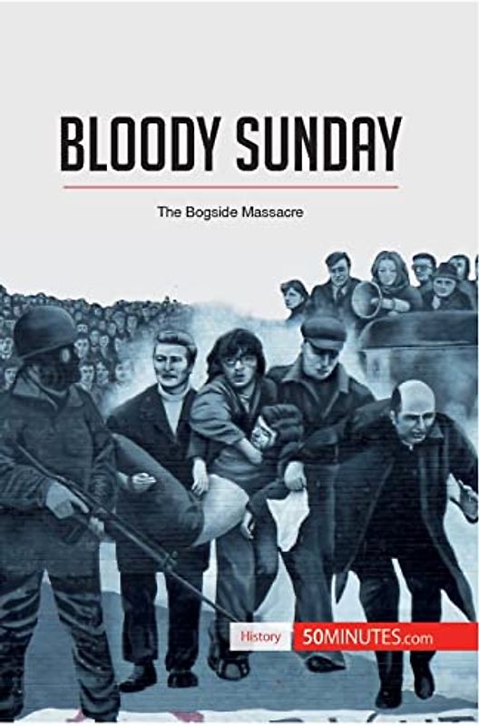 Bloody Sunday: The Bogside Massacre (History)