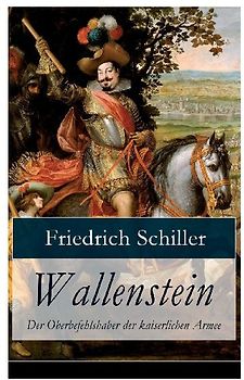 Wallenstein - Der Oberbefehlshaber der kaiserlichen Armee