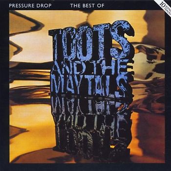 the Toots+Maytals - Pressure Drop: The Best of Toots & The Maytals