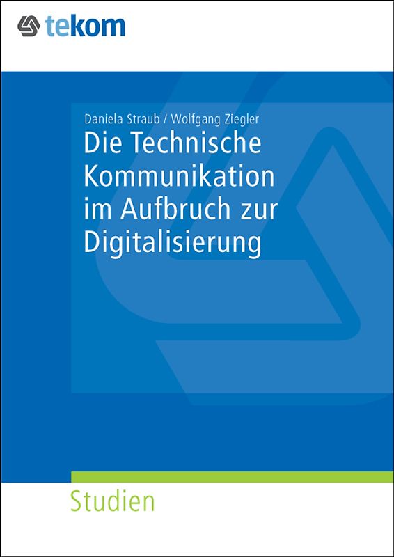 Die Technische Kommunikation im Aufbruch der Digitalisierung