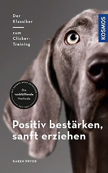 Positiv bestärken - sanft erziehen