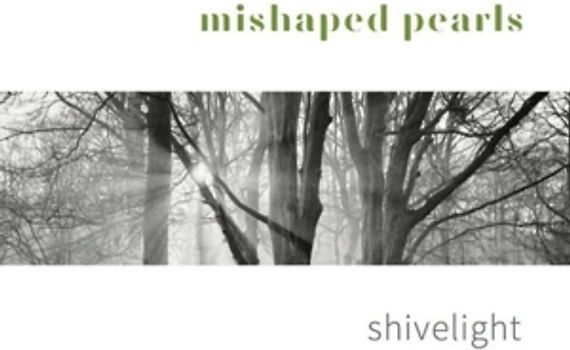 Mishaped Pearls - Shivelight