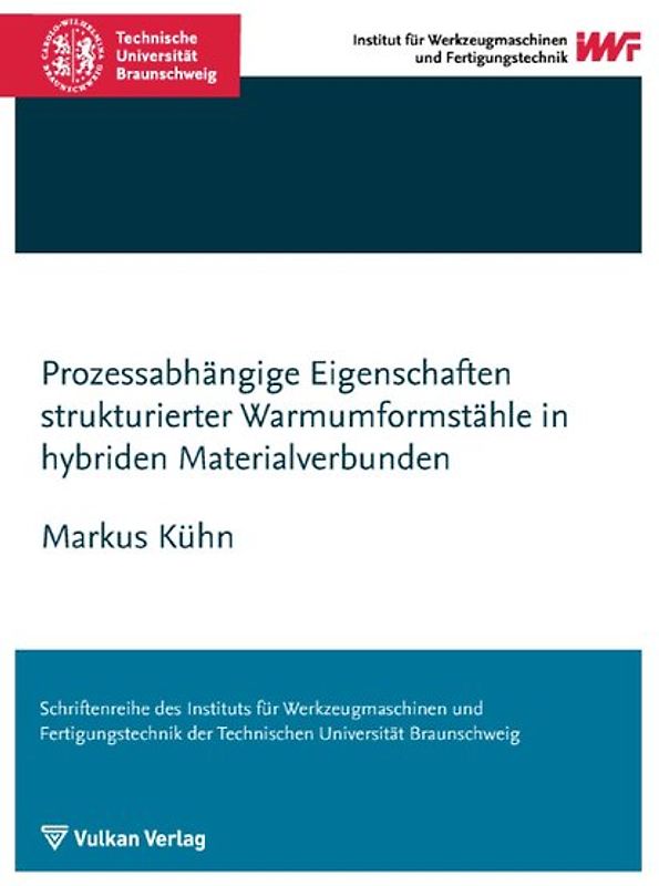 Prozessabhängige Eigenschaften strukturierter Warmumformstähle in hybriden Materialverbunden