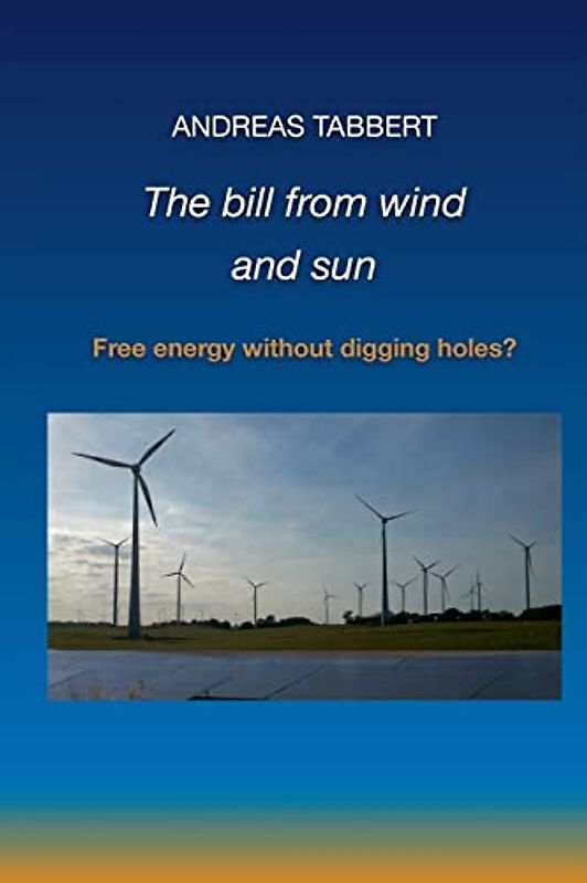 The bill from wind and sun: Free energy without digging holes?