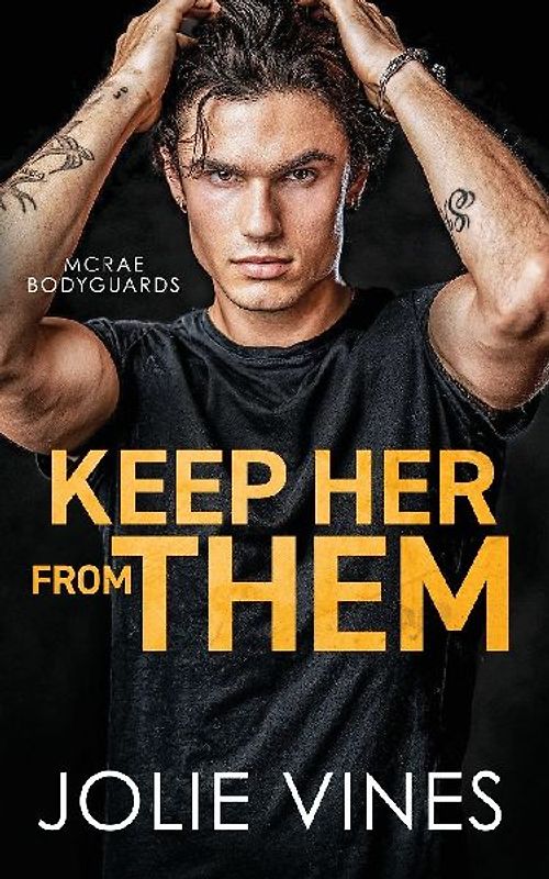 Keep Her from Them (McRae Bodyguards, #4)