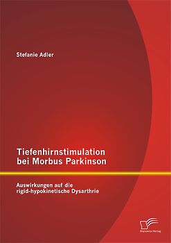 Tiefenhirnstimulation bei Morbus Parkinson: Auswirkungen auf die rigid-hypokinetische Dysarthrie