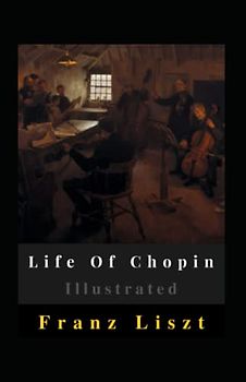 Life Of Chopin Illustrated