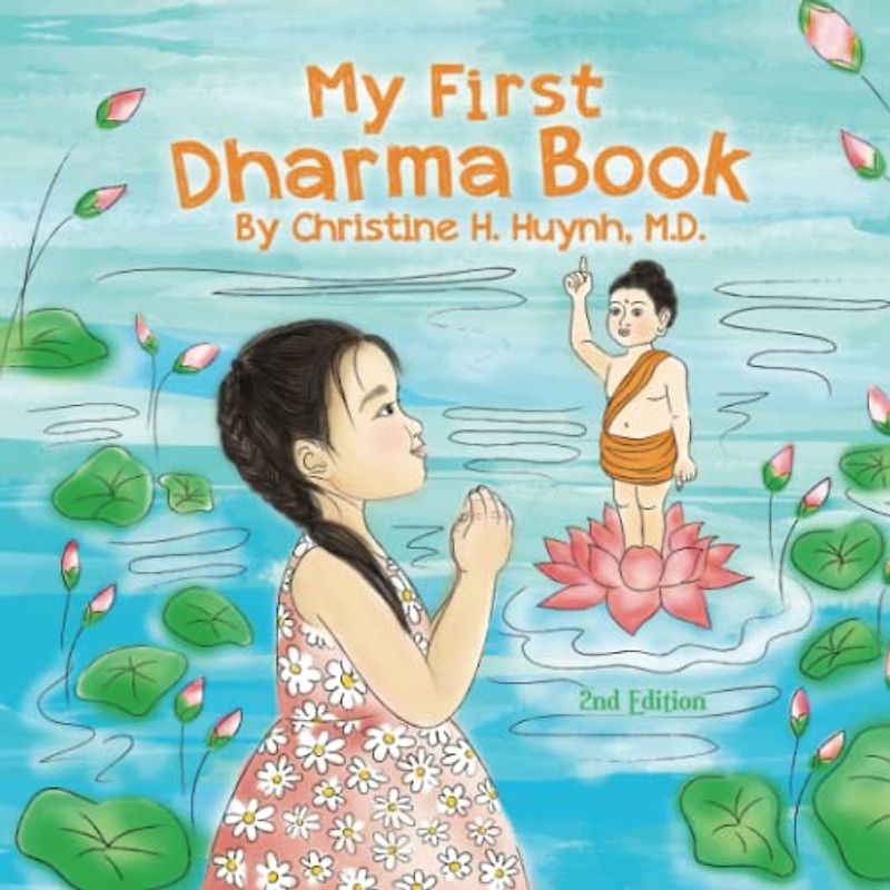 My First Dharma Book: A Children's Book on The Five Precepts and Five Mindfulness Trainings In Buddhism. Teaching Kids The Moral Foundation To Succeed ... the Buddha's Teachings into Practice, Band 1)
