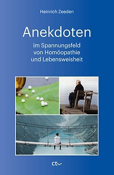 Anekdoten im Spannungsfeld von Homöopathie und Lebensweisheit