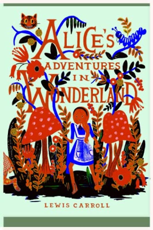 Alice in Wonderland: The Original 1865 Edition