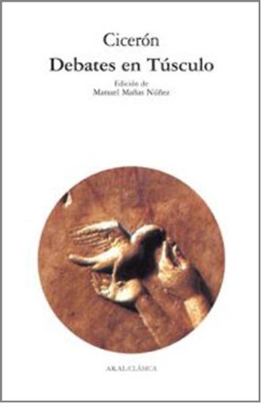 Debates en Túsculo (Clásica, Band 75) - Cicerón