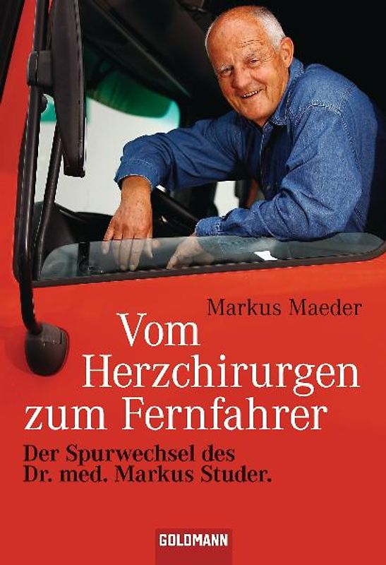 Vom Herzchirurgen zum Fernfahrer